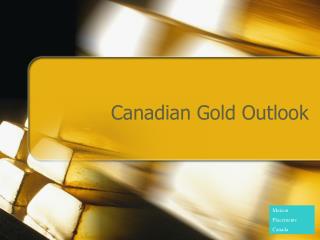 Canadian Gold Outlook