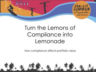 Turn the Lemons of Compliance into Lemonade