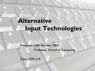 Alternative Input Technologies