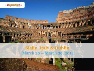 Sicily, Italy &amp; Dublin March 20 – March 29, 2014
