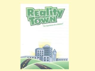 This is how Reality Town works.