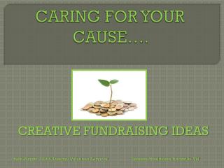 CARING FOR YOUR CAUSE….