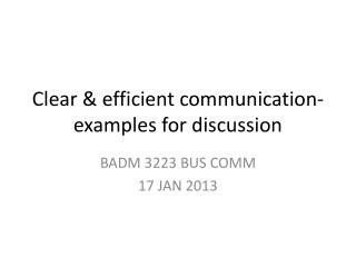 Clear &amp; efficient communication- examples for discussion