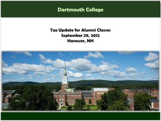 Tax Update for Alumni Classes September 29, 2012 Hanover, NH