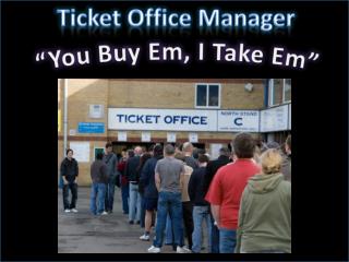 Ticket Office Manager