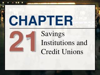 Savings Institutions and Credit Unions