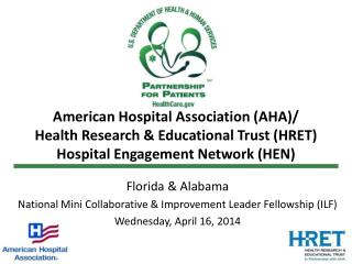 American Hospital Association (AHA)/ Health Research &amp; Educational Trust (HRET) Hospital Engagement Network (HEN)