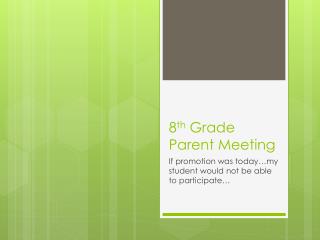 8 th Grade Parent Meeting