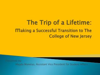 The Trip of a Lifetime: m aking a Successful Transition to The College of New Jersey