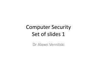Computer Security Set of slides 1