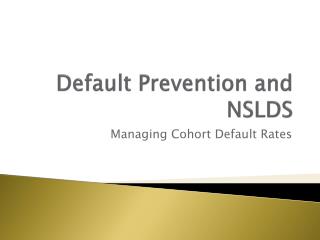 Default Prevention and NSLDS
