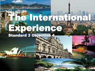 The International Experience Standard 3 Objective 4