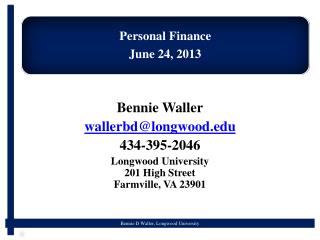 Bennie Waller wallerbd@longwood.edu 434-395-2046 Longwood University 201 High Street Farmville, VA 23901