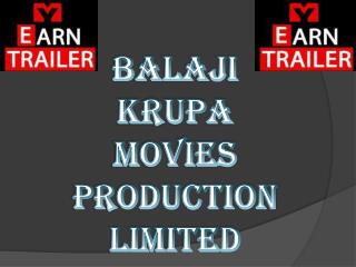 BALAJI KRUPA MOVIES PRODUCTION LIMITED