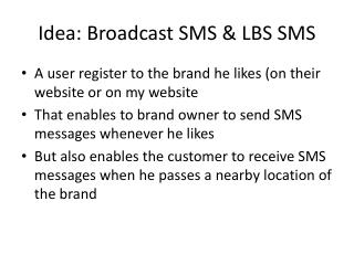 Idea: Broadcast SMS &amp; LBS SMS