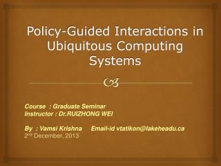 Policy-Guided Interactions in Ubiquitous Computing Systems