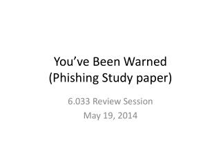 You’ve Been Warned (Phishing Study paper)