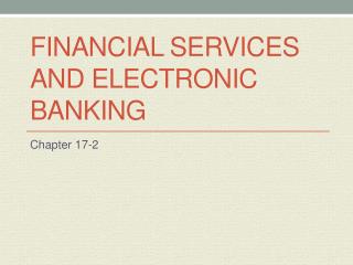Financial Services and Electronic Banking