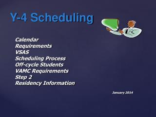 Calendar Requirements VSAS Scheduling Process Off-cycle Students VAMC Requirements Step 2 Residency Information