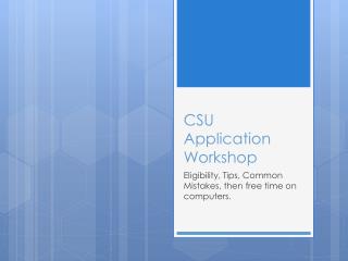 CSU Application Workshop