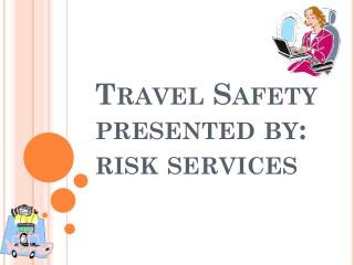 Travel Safety presented by: risk services