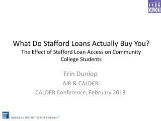 What Do Stafford Loans Actually Buy You? The Effect of Stafford Loan Access on Community College Students