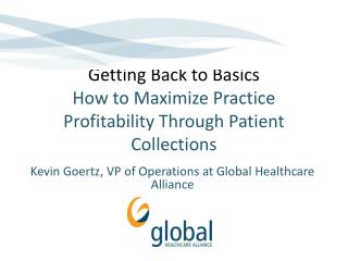 Getting Back to Basics How to Maximize Practice Profitability Through Patient Collections