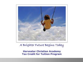 A Brighter Future Begins Today Harvester Christian Academy Tax Credit for Tuition Program