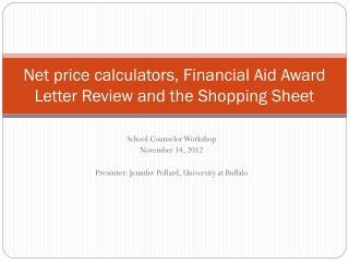 Net price calculators, Financial Aid Award Letter Review and the Shopping Sheet