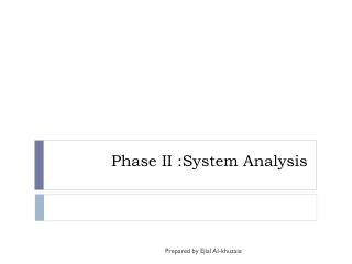 Phase II :System Analysis