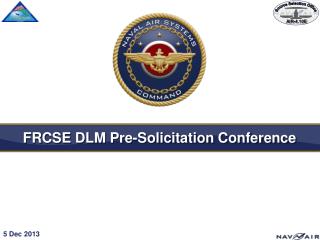 FRCSE DLM Pre-Solicitation Conference