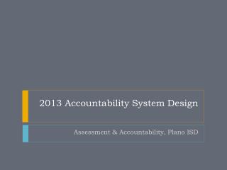 2013 Accountability System Design