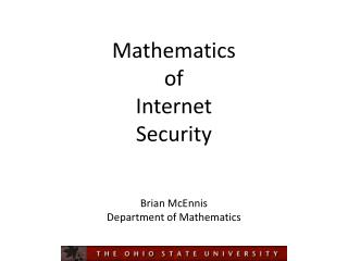 Mathematics of Internet Security Brian McEnnis Department of Mathematics