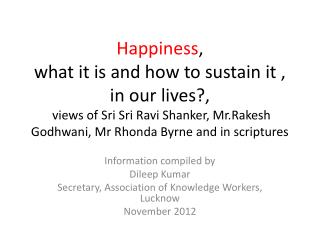 Information compiled by Dileep Kumar Secretary, Association of Knowledge Workers, Lucknow November 2012