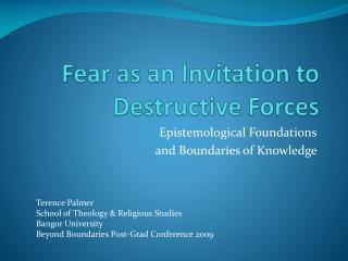 Fear as an Invitation to Destructive Forces