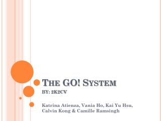 The GO! System