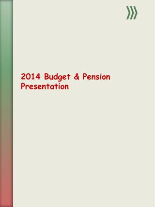 2014 Budget &amp; Pension Presentation