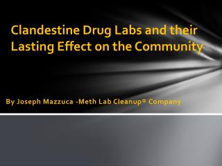 Clandestine Drug Labs and their Lasting Effect on the Community