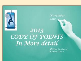 2 013 CODE OF POINTS In More detail