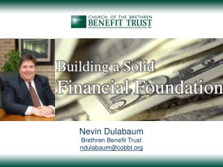 Nevin Dulabaum Brethren Benefit Trust ndulabaum@cobbt.org