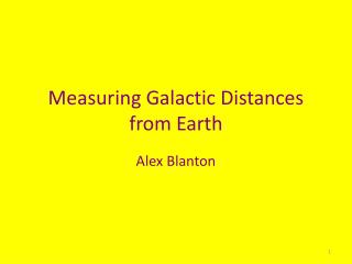 Measuring Galactic Distances from Earth