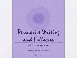 Persuasive Writing and Fallacies
