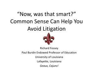 “Now , was that smart ?” Common Sense Can Help You Avoid Litigation