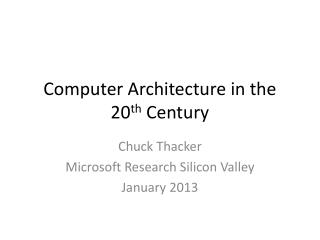 Computer Architecture in the 20 th Century