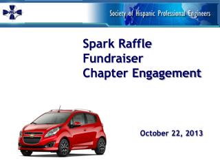 Spark Raffle Fundraiser Chapter Engagement October 22, 2013