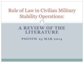 Rule of Law in Civilian Military Stability Operations: