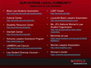OUR DIVERSE LEGAL COMMUNITY Resources for Law Students