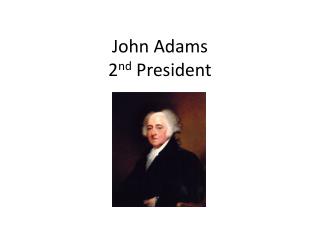 John Adams 2 nd President