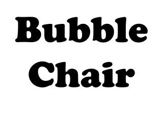 Bubble Chair