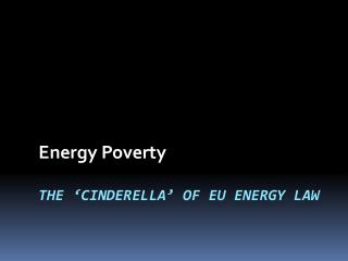 The ‘Cinderella’ of EU Energy Law